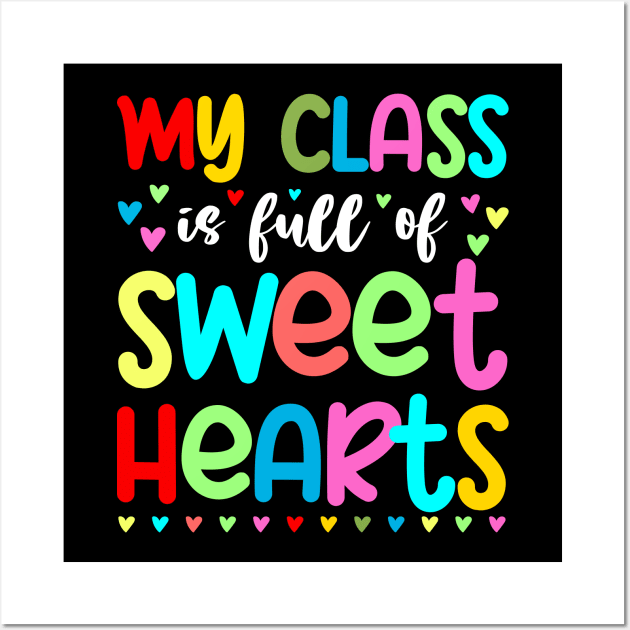 My Class Is Full Of Sweet Hearts, Valentines Day Teacher Wall Art by DragonTees